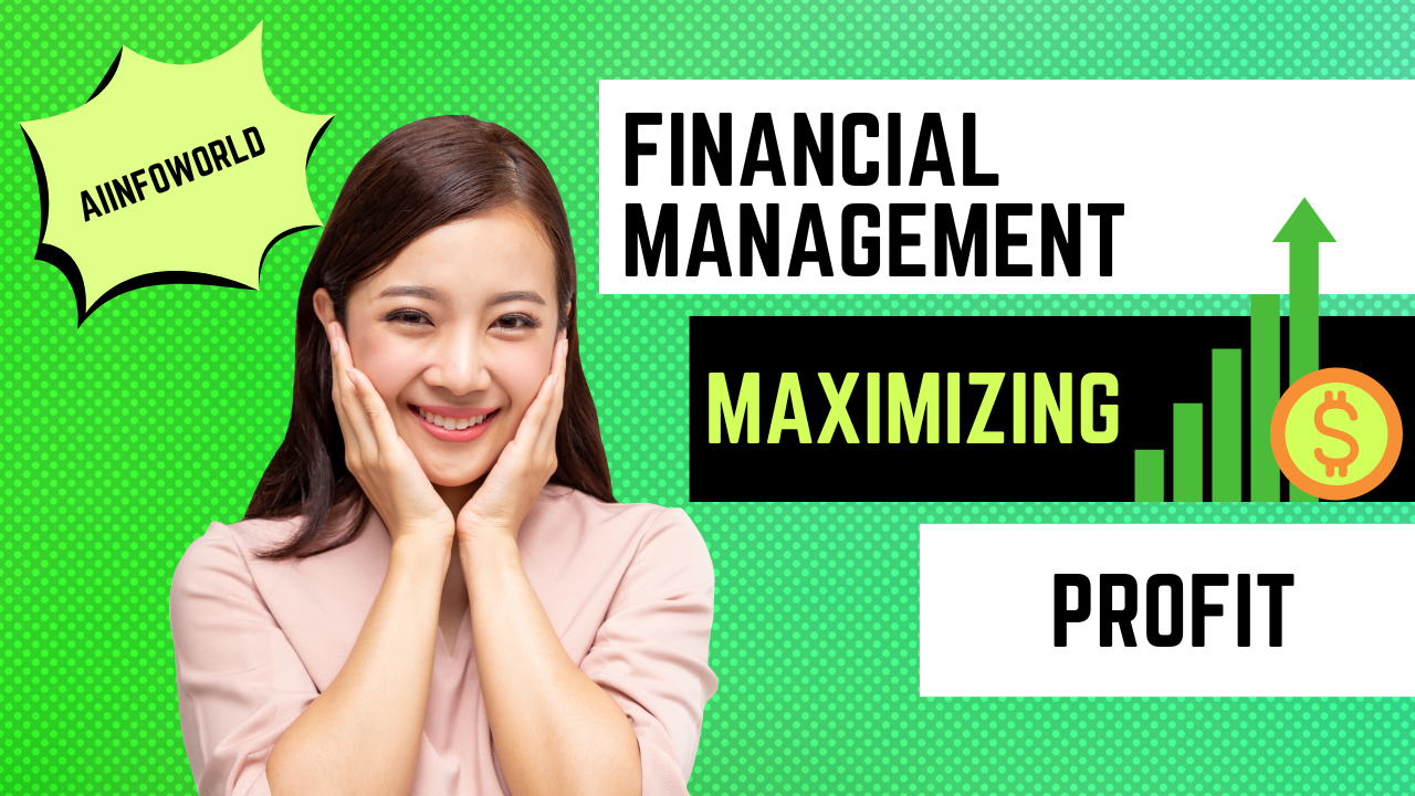 Maximizing Profit: The Importance of Financial Management