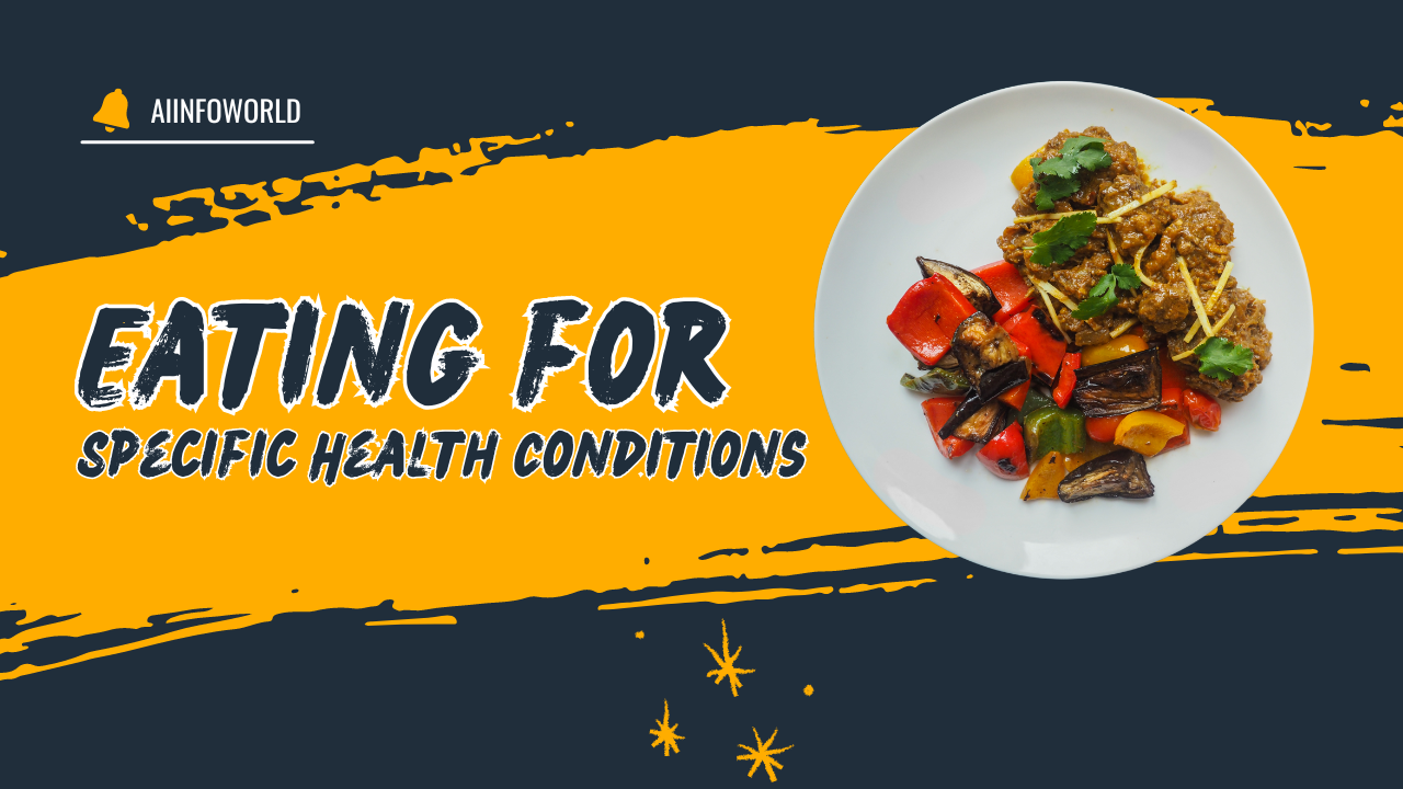 Eating for Specific Health Conditions