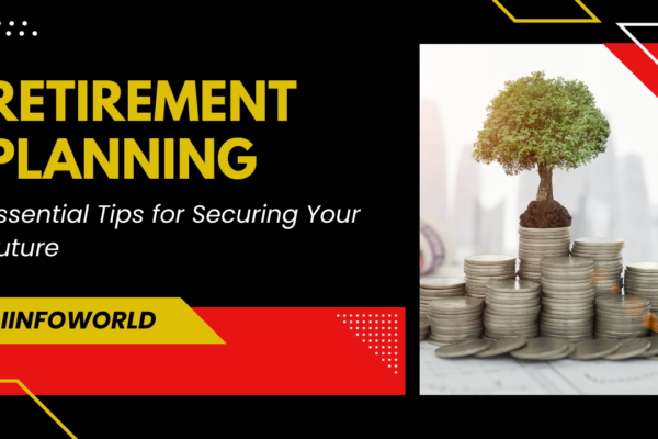 Retirement Planning: Essential Tips for Securing Your Future